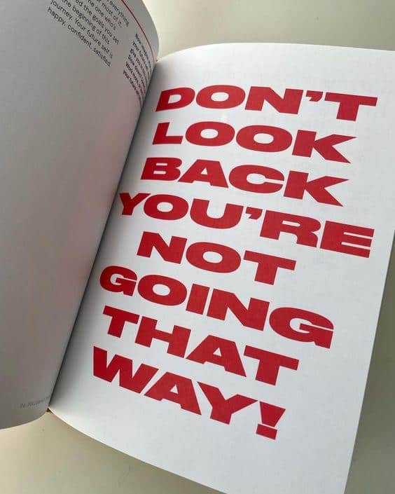 Don't look back you're not going that way - motivational quote for personal growth and positive mindset.